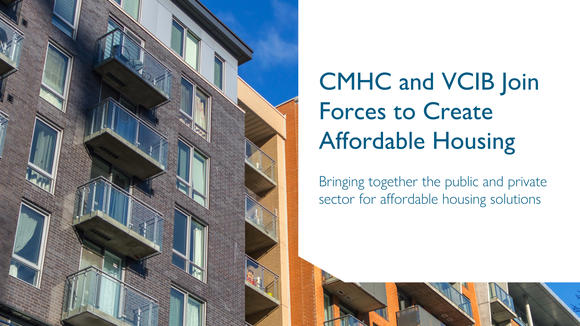 CMHC and VCIB join forces to create affordable housing